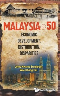 Malaysia@50 (economic development, distribution, disparities)