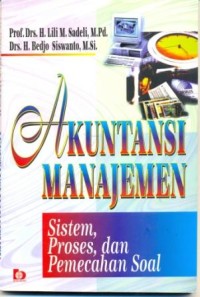 Akuntansi manajemen : sistem, proses, dan pemecahan soal