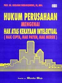 Hukum perusahaan mengenai hak atas kekayaan intelektual (hak cipta, hak paten, hak merek)