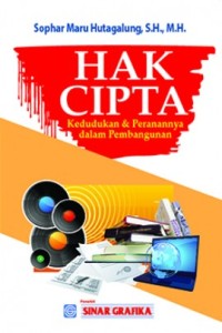 Hak cipta : kedudukan & peranannya dalam pembangunan