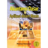 Akuntansi dasar dan aplikasi dalam bisnis, jil. 1