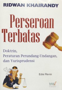 Perseroan terbatas: doktrin, peraturan perundang-undangan, dan yurisprudensi