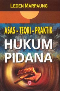 Asas teori praktik hukum pidana