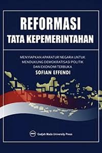 Reformasi tata kepemerintahan : menyiapkan aparatur negara untuk mendukung demokratisasi politik dan ekonomi terbuka