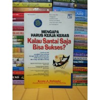 Mengapa harus kerja keras : kalau santai saja bisa sukses