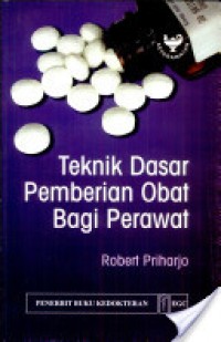 Teknik dasar penberian obat bagi perawat