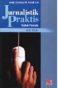 Jurnalistik praktis : untuk pemula