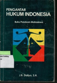 Pengantar hukum Indonesia : Buku panduan mahasiswa