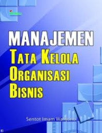 Manajemen : tata kelola organisasi bisnis