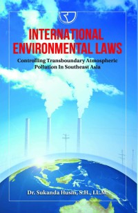 International environmental laws: Controlling transboundary atmospheric pollution in Southeast Asia