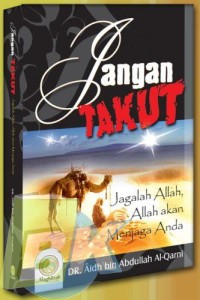 Jangan takut jagalah Allah, Allah akan menjaga anda