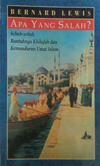 Apa yang salah? sebab-sebab runtuhnya khilafah dan kemunduran umat Islam