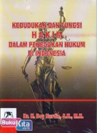 Kedudukan dan fungsi hakim dalam penegakan hukum di Indonesia