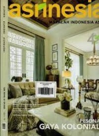 Asrinesia Majalah Indonesia Asri Edisi 33, 2023 : Pesona gaya kolonial