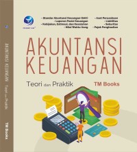 Akuntansi keuangan : teori dan praktik