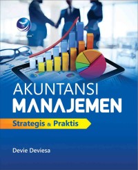 Akuntansi manajemen : strategis dan praktis