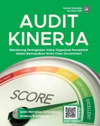 Audit kinerja : mendorong peningkatan value organisasi pemerintah dalam  mewujudkan world class government