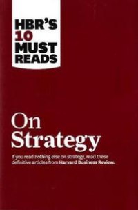 HBR's 10 must reads on strategy