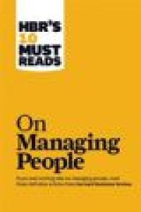 HBR's 10 must reads on managing people