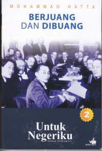 Untuk negeriku : Berjuang dan dibuang. 2