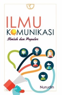 Ilmu komunikasi : ilmiah dan populer