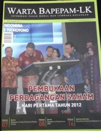 WARTA BAPEPAM-LK : Informasi pasar modal dan lembaga keuangan. Ed. Januari 2012