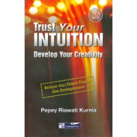 Image of Trust your intuition develop your creativity :belajar dari toko dunia dan entrepreneur