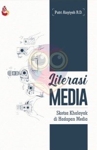 Literasi media : sketsa khalayak di hadapan media