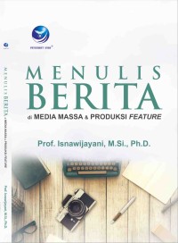 Menulis berita di media massa & produksi feature