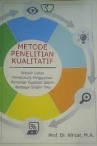 Image of Metode penelitian kualitatif : sebuah upaya mendukung penggunaan penelitian kualitatif dalam berbagai disiplin ilmu