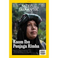 National Geographic Indonesia 12. 2023 : Kaum Ibu Penjaga Rimba