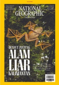 National Geographic Indonesia 02.2024: Denyut Jantung Alam Liar Kalimantan