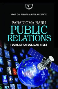 Paradigma baru public relations : teori, strategi, dan riset