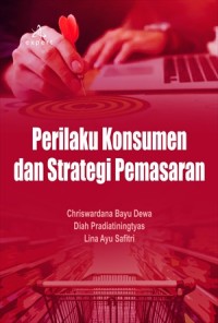 Perilaku konsumen dan strategi pemasaran