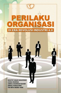 Perilaku organisasi di era revolusi industri 4.0