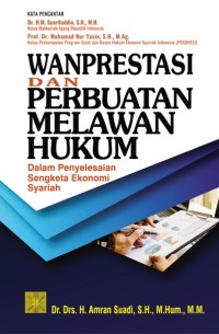 Wanprestasi dan perbuatan melawan hukum dalam penyelesaian sengketa ekonomi syariah