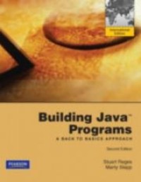 Building java programs : a back to basics approach. 2nd edition