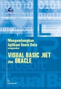 Mengembangkan aplikasi basis data menggunakan visual basic.net dan oracle