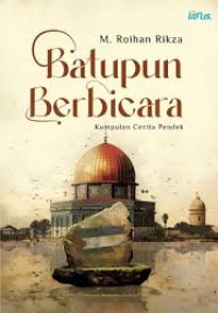 Batupun berbicara: kumpulan cerita pendek