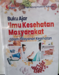 Buku ajar ilmu kesehatan masyarakat dalam pelayanan kesehatan