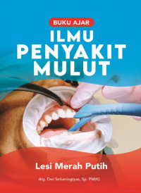 Buku ajar ilmu penyakit mulut: lesi merah putih