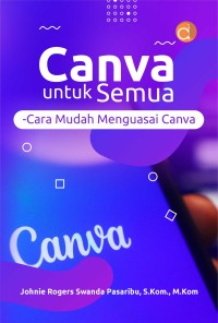 Canva untuk semua: cara mudah menguasai canva