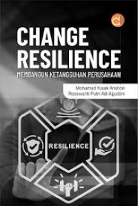 Change resilience: membangun ketangguhan perusahaan