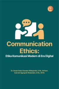 Communication ethics: etika komunikasi modern di era digital