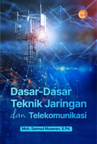 Dasar-dasar teknik jaringan dan telekomunikasi
