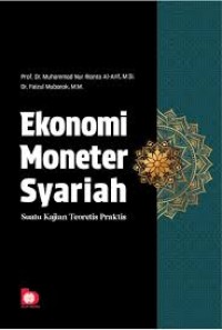 Ekonomi moneter syariah: suatu kajian teoretis praktis