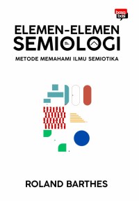 Elemen-elemen semiologi: metode memahami ilmu semiotika