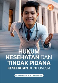 Hukum kesehatan dan tindak pidana kesehatan di Indonesia
