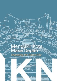Image of IKN : mengukir kota masa depan