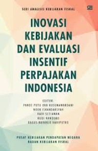 Inovasi kebijakan dan evaluasi insentif perpajakan indonesia